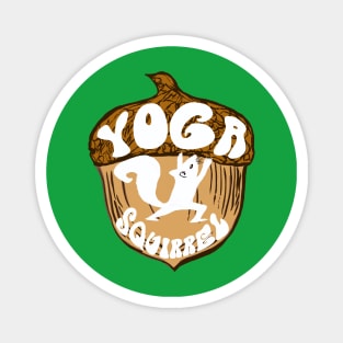 Yoga Squirrel with Acorn - funny yoga quote Magnet